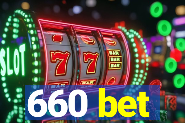 660 bet